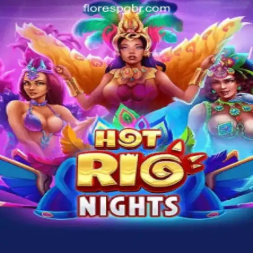 Exploring HotRioNights: The Ultimate Slot Game Experience from FloresPG.com Oficial Slots Brasil #1